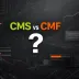 CMS и CMF: что это такое, в чём разница? - cms-or-cmf-main-scnd.webp